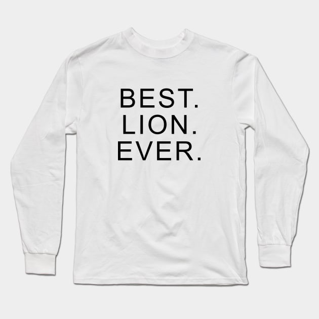 Best Lion Ever Long Sleeve T-Shirt by Dolta